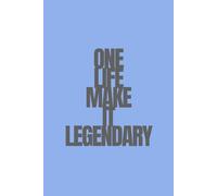 One Life Make It Legendary | Self-Discovery & Motivational Journal | 120 Lined pages: Write Bold. Think Deep. Repeat Daily.
