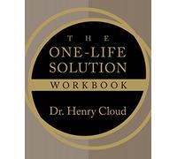 One-Life Solution Workbook: The Realistic Road to a Better Work-Life Balance