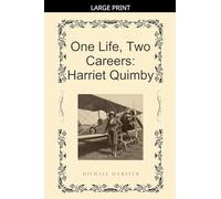 One Life, Two Careers: Harriet Quimby