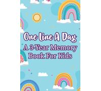 One Line A Day A 3-Year Memory Book For Kids: A Logbook For Daily Highlights And Unforgettable Moments, Keepsake Journal For Children