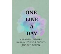 One Line a Day: A Minimal Undated Journal for Self Growth and Reflection|120 Ruled Pages