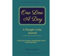 One Line A Day: A Thought A Day Journal: Every day leaves something worth remembering.