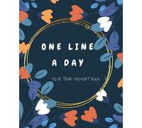 One Line A Day Five Year Memory Book: 5 year diary journal for daily writing and reflections