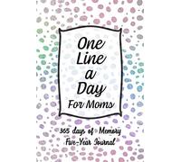 One Line A Day For Moms: Five Year Journal - 365 days of Memory - 6 x 9 and lined Dated Daily, Mindfulness, Daily Reflections, Memoir Book / Notebook ... For Women & Men (Rainbow Leopard Pattern)