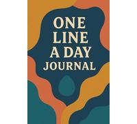 One Line a Day Journal - 1 Year: MinimalisJournal for Capturing Daily Thoughts, Emotions, and Personal Moments - 365 Undated Pages to Build a Lasting Memory Habit