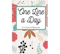 One Line a Day Journal: Floral One Line a Day Journal for Mums, One Line a Day Journal Undated, 150 pages, 6x9