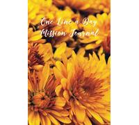 One Line A Day Mission Journal: 2 Year Daily Missionary Notebook LDS Journal for Elders and Sisters Yellow Flower Cover