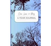 One Line a Day Notebook, A Four-Year Journal: Blank Daily Diary for tracking your emotional growth and memories in just a few minutes every day for four years.