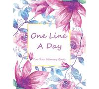One Line A Day Ten Year Memory Book: A 10 Years of Challenge and Daily writing your Journal, Time Capsule thoughts of the day in one line diary with watercolor flower cover