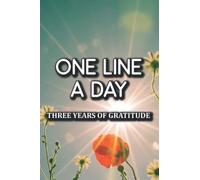 One Line A Day Three Years Of Gratitude: 3-Year Journal For Daily Notes, Memories, And Giving Thanks, A Keepsake Notebook