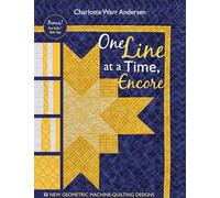 One Line At A Time, Encore: 24 Geometric Machine-Quilting Designs Made Easy