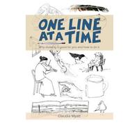 One Line At a Time: Why Drawing is Good for you and How to Do It?