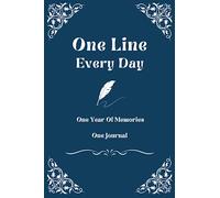 One Line Every Day, One Year of Memories, One Journal: 6x9 Diary, Lined Book with Date, Classic Simple Design: Minimalist Notebook For Recording One Line Each Day For A Year