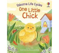 One Little Chick: (Life Cycles)