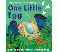 One Little Egg: Exploring Nature for Curious Kids