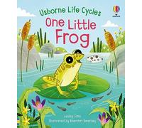 One Little Frog: An Interactive Book About a Frog's Life Cycle from Tadpole to Croaking Adult (Life Cycles)