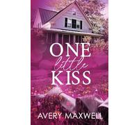 One Little Kiss: A Small Town Second Chance Romance (The Westbrooks: Family Ties)
