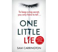 One Little Lie: An absolutely unputdownable and gripping psychological thriller