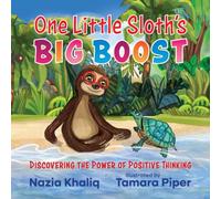 One Little Sloth’s Big Boost: Discovering the Power of Positive Thinking | A Growth Mindset Picture Book for Kids Ages 3-9