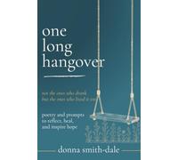one long hangover: poetry and reflective prompts to process, heal and find your voice. written for adult children of alcoholics (ACOAs) and others affected by someone else's drinking