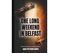 One Long Weekend in Belfast