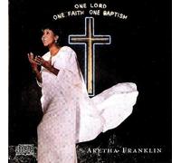 One Lord One Faith One Baptism by Aretha Franklin
