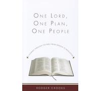 One Lord, One Plan, One People: A Journey Through the Bible from Genesis to Revelation