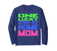One Lucky Stay at Home Mom Humor Quote Family Pride Long Sleeve T-Shirt