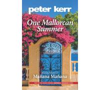 One Mallorcan Summer (previously published as Manana, Manana) (Peter Kerr): 2 (Snowball Oranges)