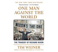 One Man Against the World: The Tragedy of Richard Nixon