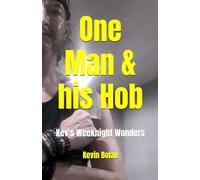One Man and his Hob: Kev's Weeknight Wonders (and something for the weekend, too)