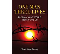 One Man Three Lives: The Man Who Would Never Give Up