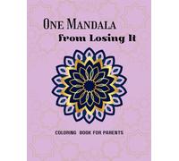 One Mandala from Losing It: Coloring Book for Parents