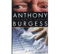 One Man's Chorus: the Uncollected Writings