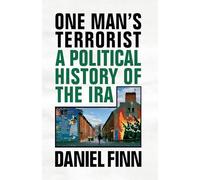 One Man's Terrorist – A Political History of the IRA