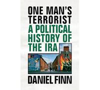 One Man's Terrorist: A Political History of the IRA