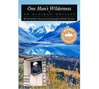 One Man's Wilderness Publisher: Alaska Northwest Books; 26 Anv edition