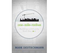 One Mile Radius: Building Community From The Core