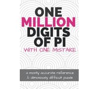One Million Digits of Pi With One Mistake: A mostly accurate reference & obnoxiously difficult puzzle