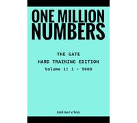 ONE MILLION NUMBERS - The Extreme Number Search Challenge: THE GATE - HARD TRAINING EDITION Volume 1 Numbers 1 - 9,000 (THE TOWER)