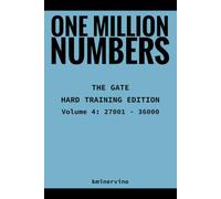 ONE MILLION NUMBERS - The Extreme Number Search Challenge: THE GATE - HARD TRAINING EDITION Volume 4 Numbers 27,001 - 36,000 (THE TOWER)