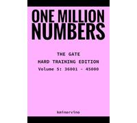 ONE MILLION NUMBERS - The Extreme Number Search Challenge: THE GATE - HARD TRAINING EDITION Volume 5 Numbers 36,001 - 45,000 (THE TOWER)