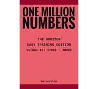 ONE MILLION NUMBERS - The Extreme Number Search Challenge: THE HORIZON - EASY TRAINING EDITION Volume 10 Numbers 27,001 - 30,000 (THE TOWER)