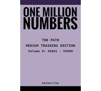 ONE MILLION NUMBERS - The Extreme Number Search Challenge: THE PATH - MEDIUM TRAINING EDITION Volume 9 Numbers 48,001 - 54,000: 29 (THE TOWER)