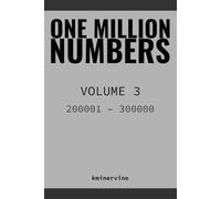 ONE MILLION NUMBERS - The Extreme Number Search Challenge: VOLUME 3 Numbers 200,001 - 300,000 (THE TOWER)