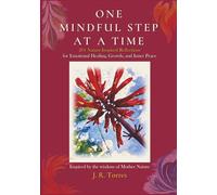 One Mindful Step at a Time: 201 Nature-Inspired Reflections for Emotional Healing, Growth, and Inner Peace… A thoughtful Premium Color Interactive Journal Gift for Self-Discovery and Transformation.