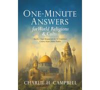 ONE-MINUTE ANSWERS FOR WORLD RELIGIONS AND CULTS: Quick, Clear Responses to 50 Common Claims from Other Faiths (The One-Minute Answers Series)