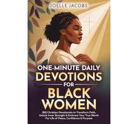 One-minute Daily Devotions For Black Women: 365 Christian Devotionals to Renew Faith, Unlock Inner Strength & Embrace Your True Worth For Life of Peace, Confidence & Purpose