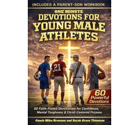One Minute Daily Devotions for Young Male Athletes: 60 Faith-Fueled Devotionals To Build Confidence, Mental Toughness & Christ-Centered Purpose On And Off The Field For Teen Boys
