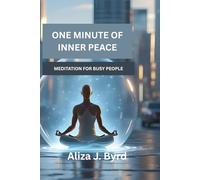 One minute of inner peace: Meditation for busy people